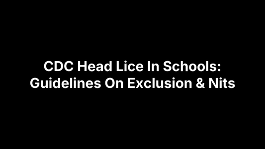 CDC Head Lice In Schools: Guidelines On Exclusion & Nits