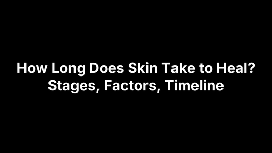 How Long Does Skin Take to Heal? Stages, Factors, Timeline