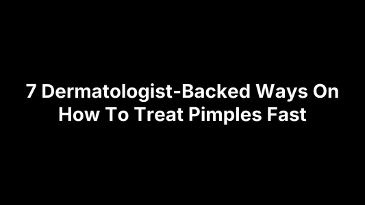 7 Dermatologist-Backed Ways On How To Treat Pimples Fast