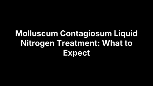 Molluscum Contagiosum Liquid Nitrogen Treatment: What to Expect