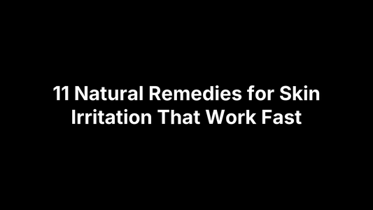11 Natural Remedies for Skin Irritation That Work Fast