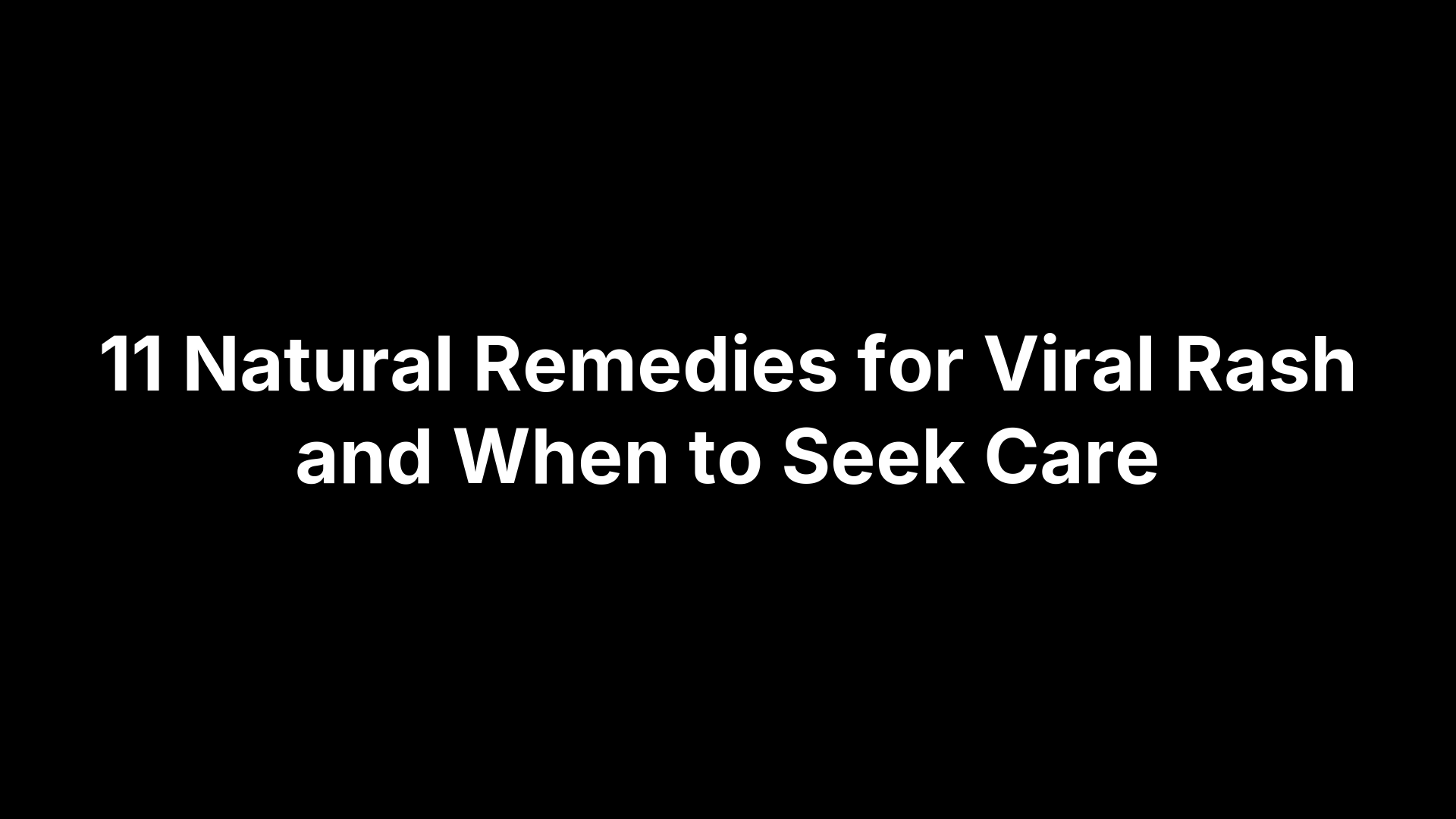 11 Natural Remedies for Viral Rash and When to Seek Care – Pimple.Care