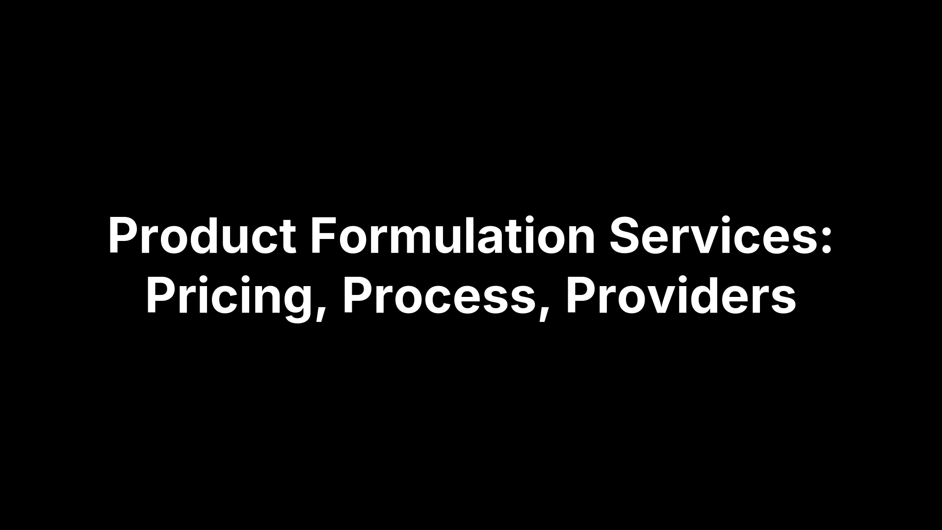 Product Formulation Services: Pricing, Process, Providers – Pimple.Care